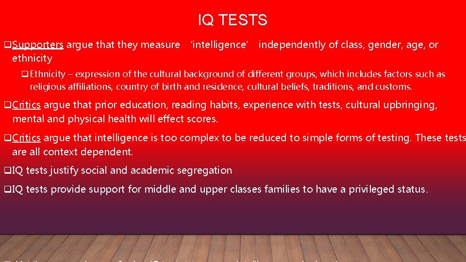 IQ TESTS q. Supporters argue that they measure ‘intelligence’ independently of class, gender, age,