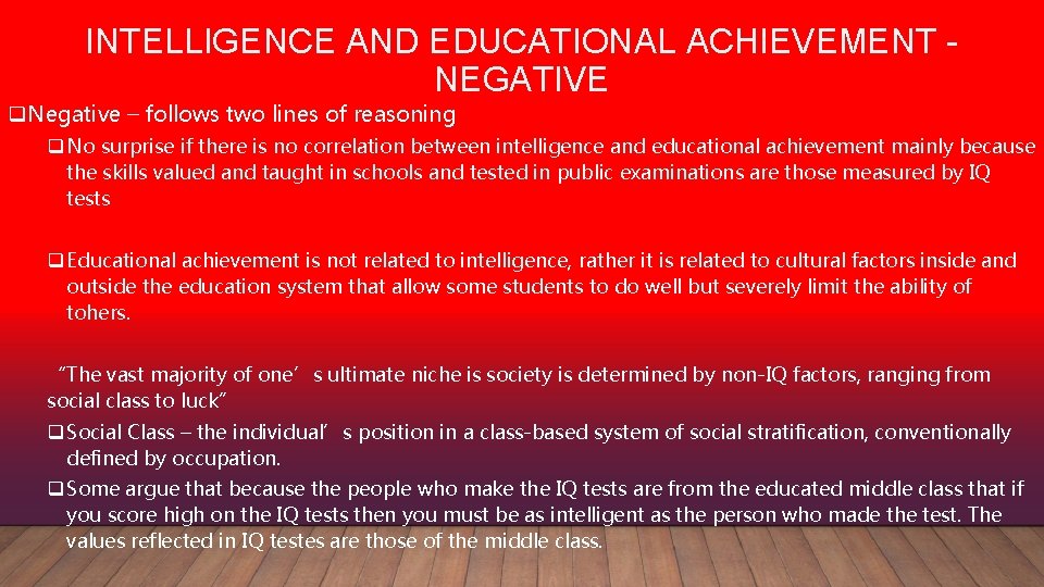 INTELLIGENCE AND EDUCATIONAL ACHIEVEMENT NEGATIVE q. Negative – follows two lines of reasoning q