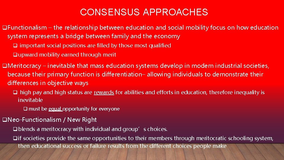 CONSENSUS APPROACHES q. Functionalism – the relationship between education and social mobility focus on