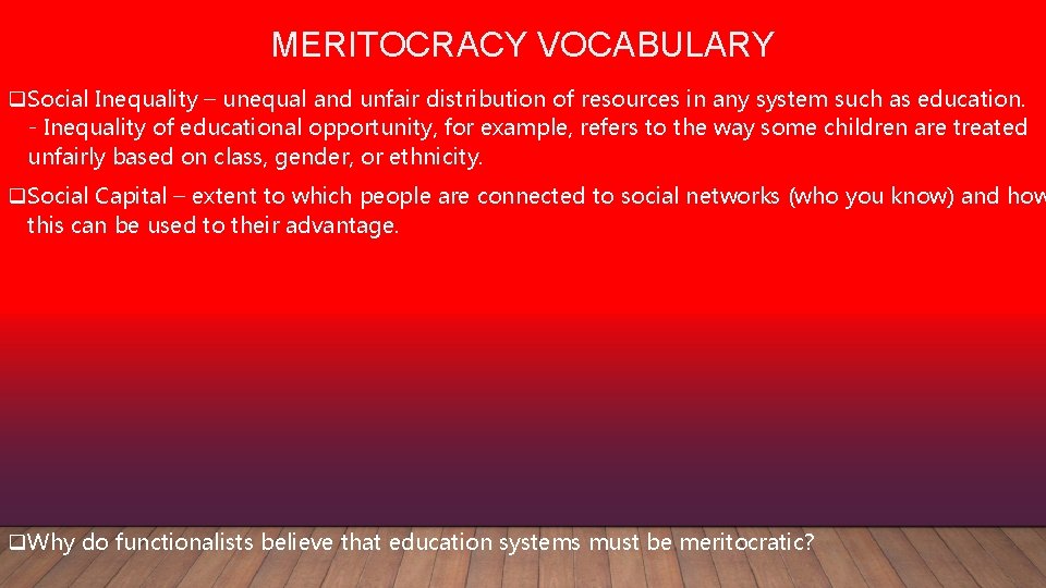 MERITOCRACY VOCABULARY q. Social Inequality – unequal and unfair distribution of resources in any