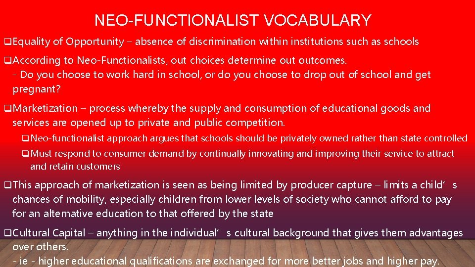 NEO-FUNCTIONALIST VOCABULARY q. Equality of Opportunity – absence of discrimination within institutions such as