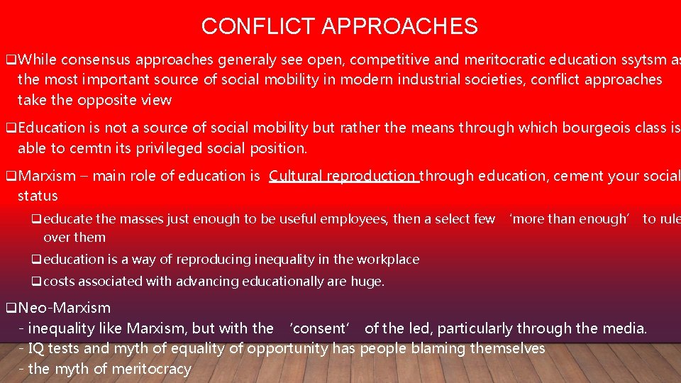 CONFLICT APPROACHES q. While consensus approaches generaly see open, competitive and meritocratic education ssytsm