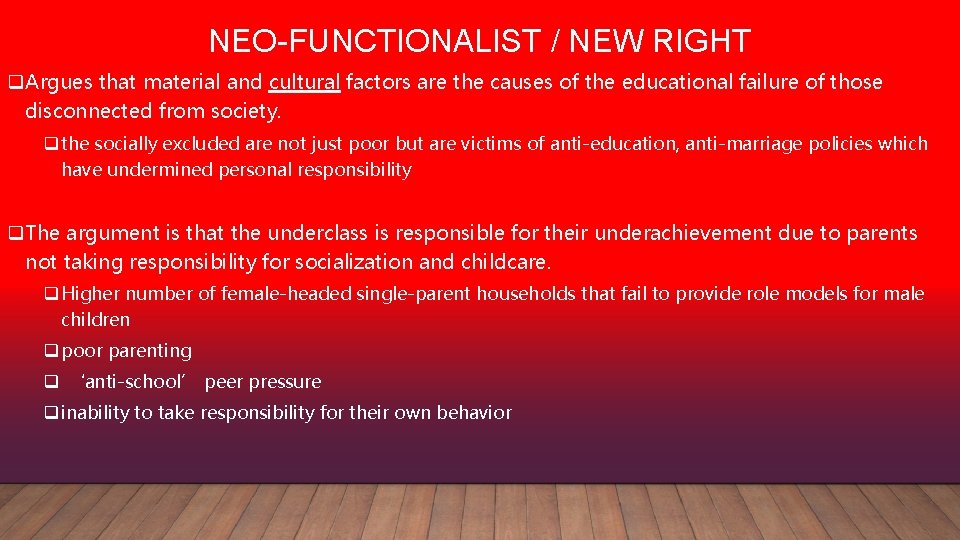 NEO-FUNCTIONALIST / NEW RIGHT q. Argues that material and cultural factors are the causes