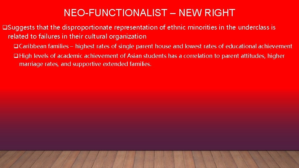 NEO-FUNCTIONALIST – NEW RIGHT q. Suggests that the disproportionate representation of ethnic minorities in
