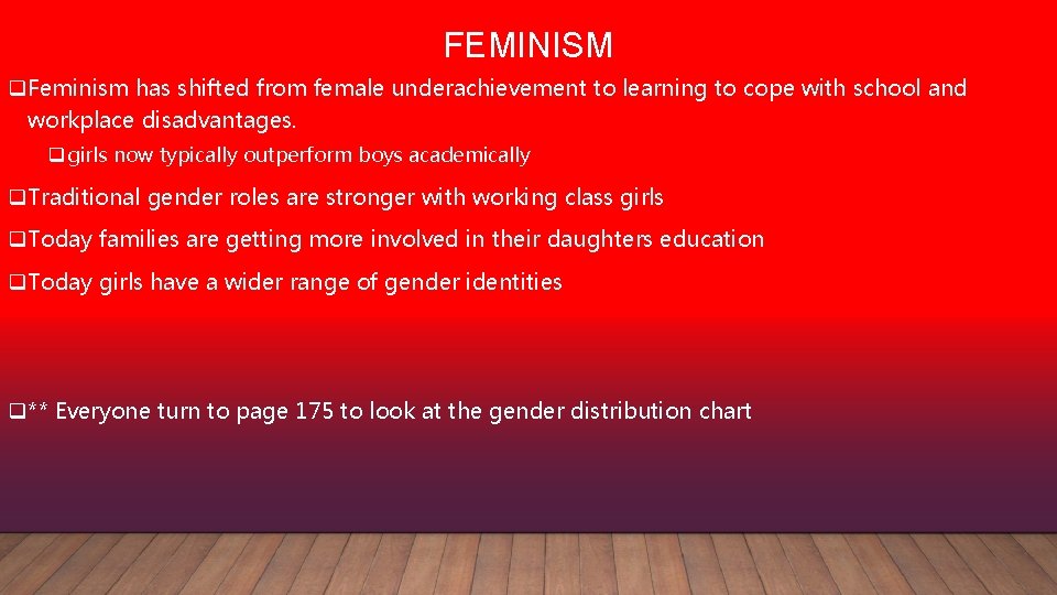 FEMINISM q. Feminism has shifted from female underachievement to learning to cope with school