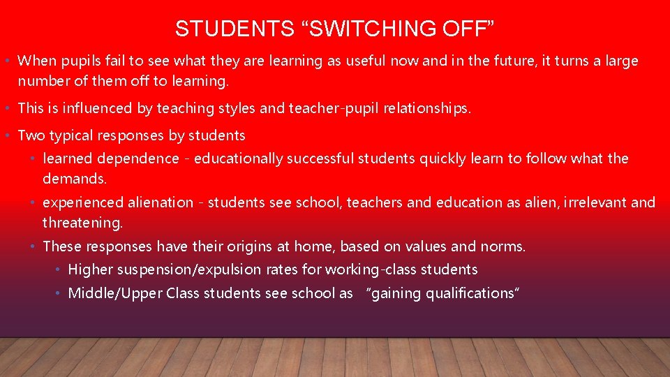 STUDENTS “SWITCHING OFF” • When pupils fail to see what they are learning as
