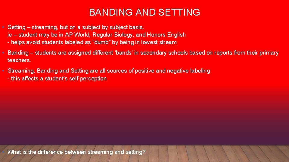 BANDING AND SETTING • Setting – streaming, but on a subject by subject basis.