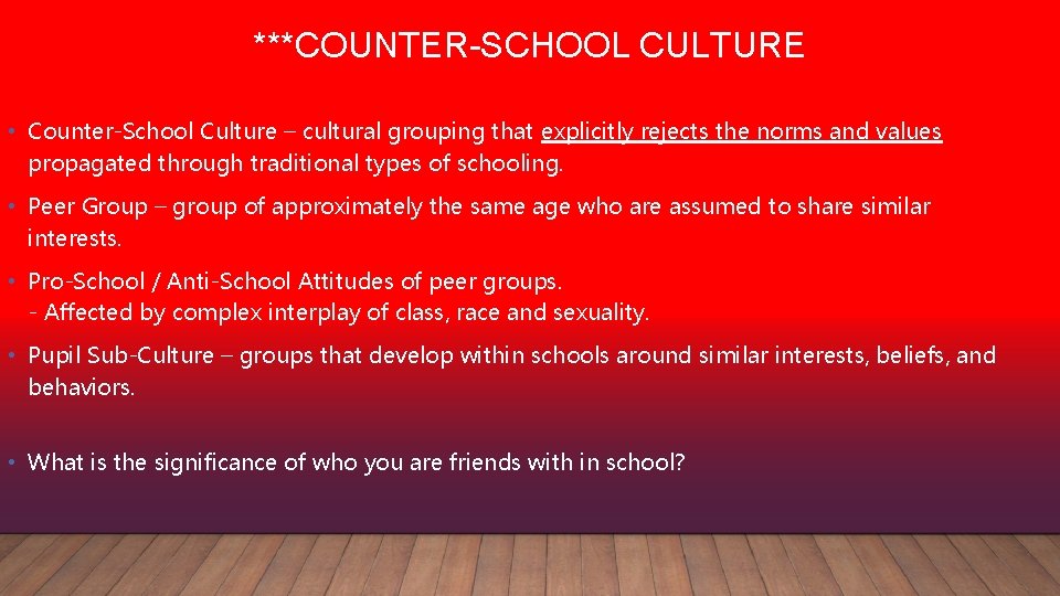 ***COUNTER-SCHOOL CULTURE • Counter-School Culture – cultural grouping that explicitly rejects the norms and