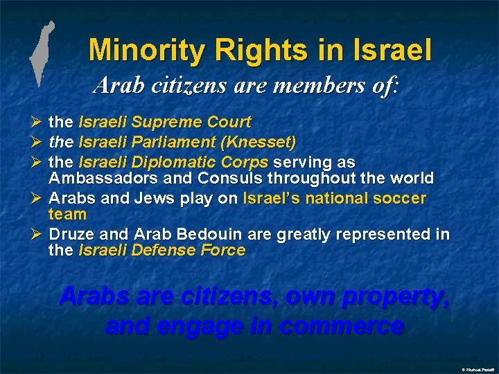 Minority Rights in Israel Arab citizens are members of: Ø the Israeli Supreme Court