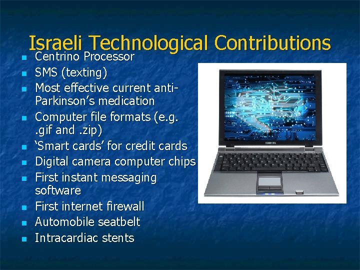 Israeli Technological Contributions n Centrino Processor n n n n n Centrino Processor SMS