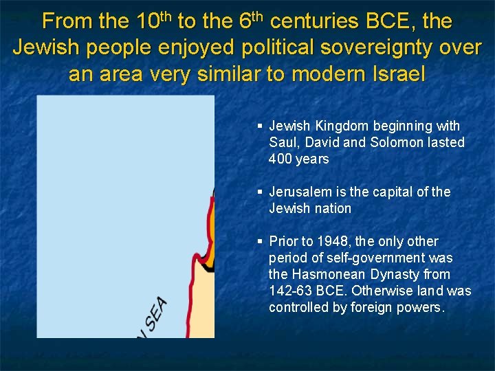 From the 10 th to the 6 th centuries BCE, the Jewish people enjoyed