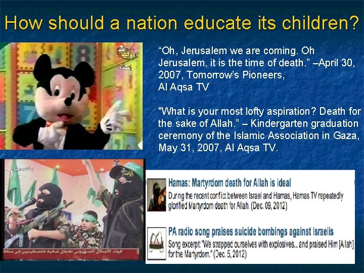 How should a nation educate its children? “Oh, Jerusalem we are coming. Oh Jerusalem,