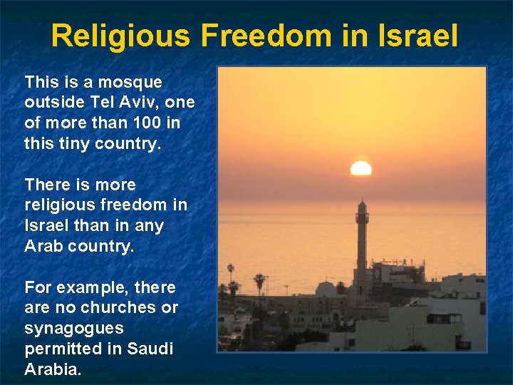 Religious Freedom in Israel This is a mosque outside Tel Aviv, one of more