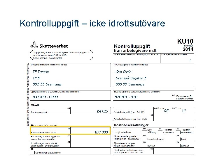 Kontrolluppgift – icke idrottsutövare 1 IF Idrott Ove Ovén IP 5 Svensgårdsgatan 5 55