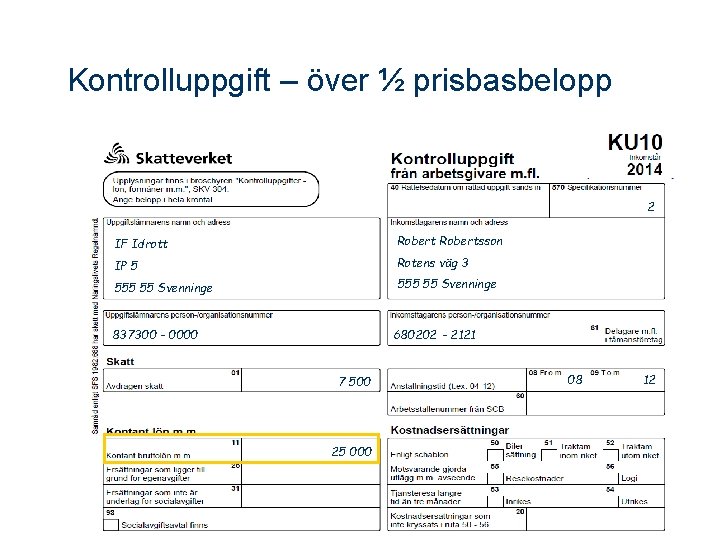 Kontrolluppgift – över ½ prisbasbelopp 2 IF Idrott Robertsson IP 5 Rotens väg 3