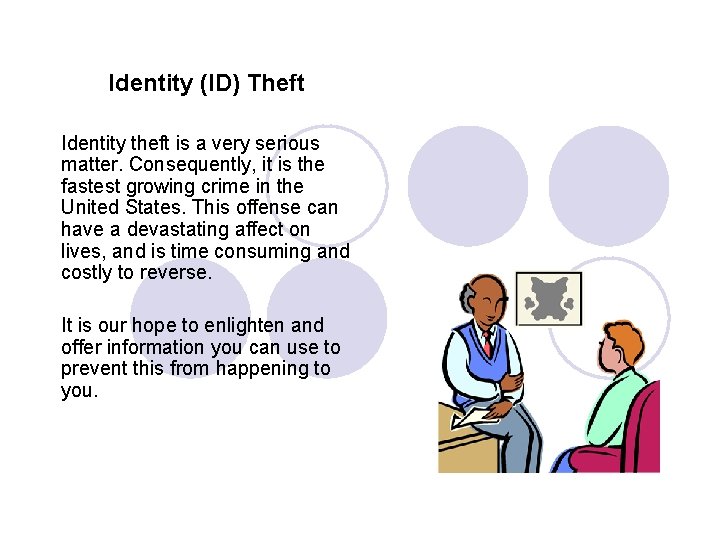 Identity (ID) Theft Identity theft is a very serious matter. Consequently, it is the