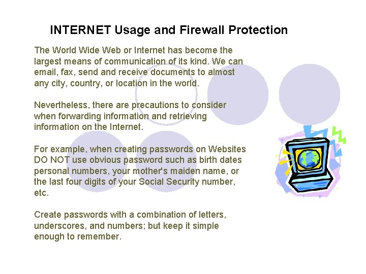 INTERNET Usage and Firewall Protection The World Wide Web or Internet has become the