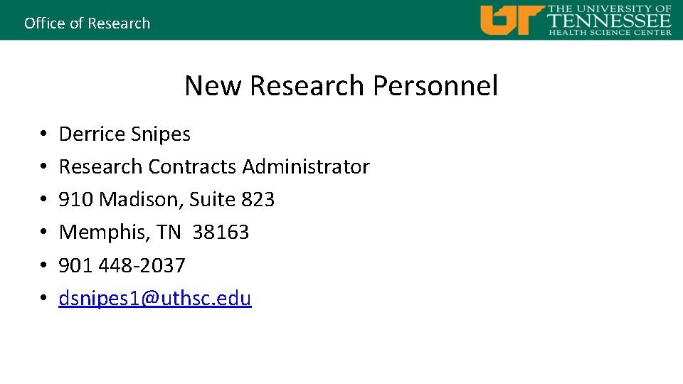 Office of Research New Research Personnel • • • Derrice Snipes Research Contracts Administrator