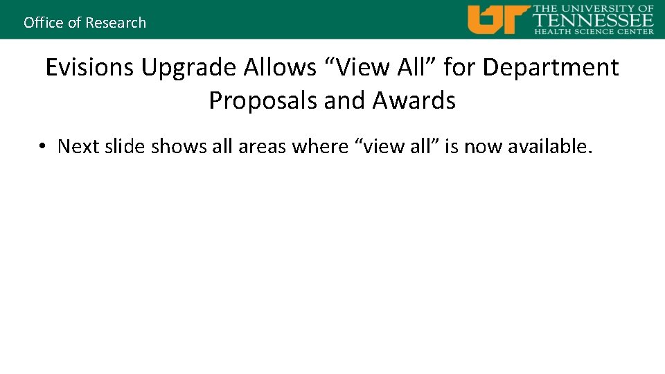 Office of Research Evisions Upgrade Allows “View All” for Department Proposals and Awards •