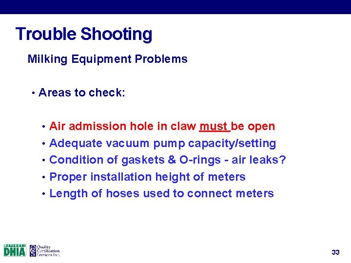 Trouble Shooting Milking Equipment Problems • Areas to check: • Air admission hole in