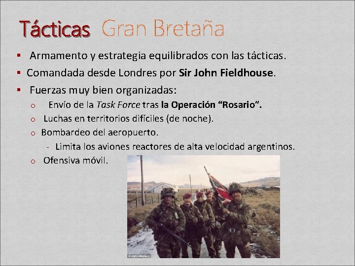 Tácticas Gran Bretaña § Armamento y estrategia equilibrados con las tácticas. § Comandada desde
