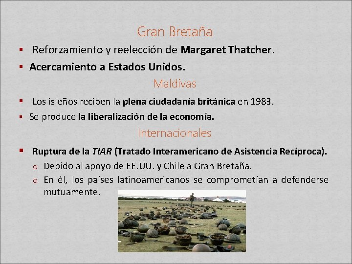 Gran Bretaña § Reforzamiento y reelección de Margaret Thatcher. § Acercamiento a Estados Unidos.