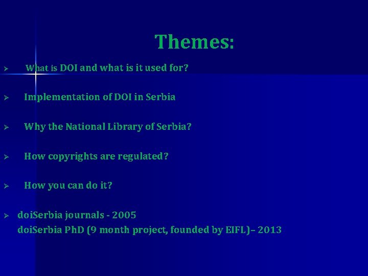 Themes: Ø What is DOI and what is it used for? Ø Implementation of
