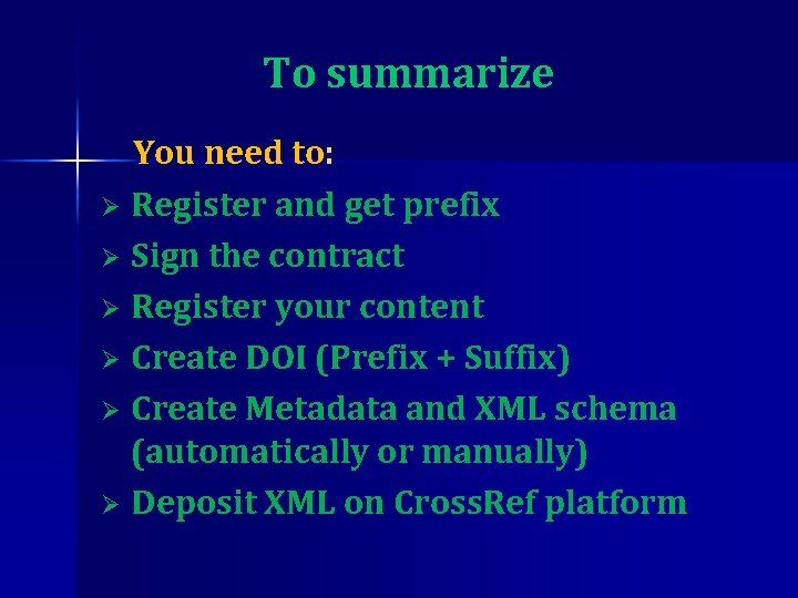 To summarize You need to: Ø Register and get prefix Ø Sign the contract