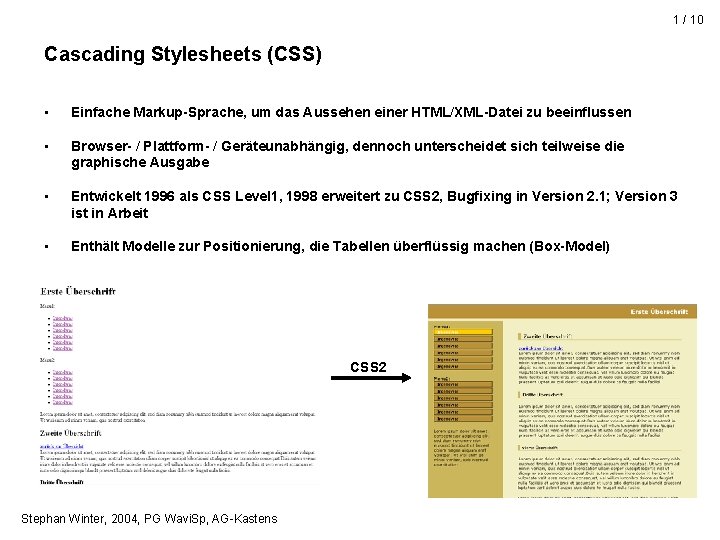 1 / 10 Cascading Stylesheets (CSS) • Einfache Markup-Sprache, um das Aussehen einer HTML/XML-Datei