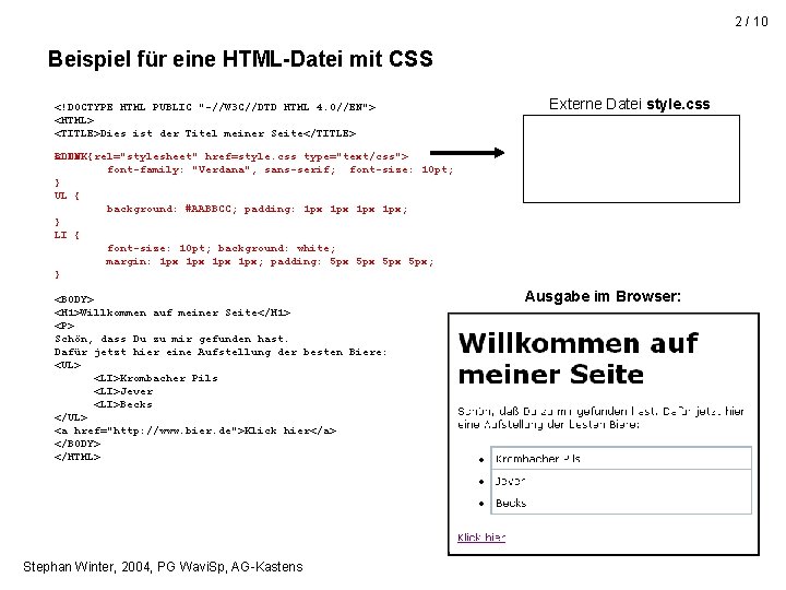 2 / 10 Beispiel für eine HTML-Datei mit CSS <!DOCTYPE HTML PUBLIC "-//W 3