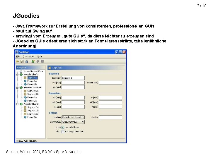 7 / 10 JGoodies - Java Framework zur Erstellung von konsistenten, professionellen GUIs -