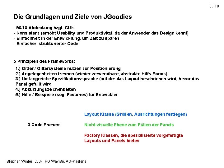 8 / 10 Die Grundlagen und Ziele von JGoodies - 90/10 Abdeckung bzgl. GUIs