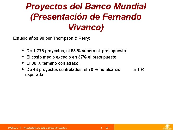 Proyectos del Banco Mundial (Presentación de Fernando Vivanco) Estudio años 90 por Thompson &