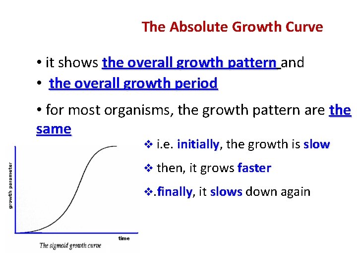 The Absolute Growth Curve • it shows the overall growth pattern and • the