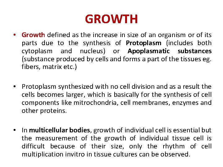 GROWTH • Growth defined as the increase in size of an organism or of