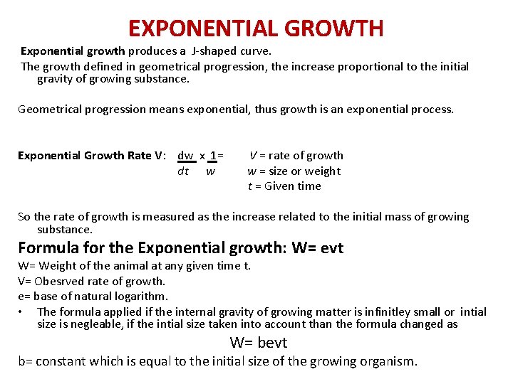 EXPONENTIAL GROWTH Exponential growth produces a J-shaped curve. The growth defined in geometrical progression,