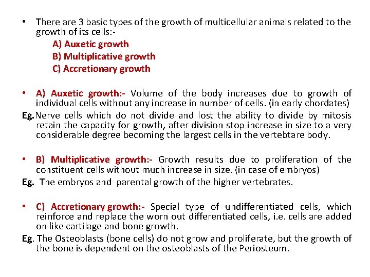  • There are 3 basic types of the growth of multicellular animals related