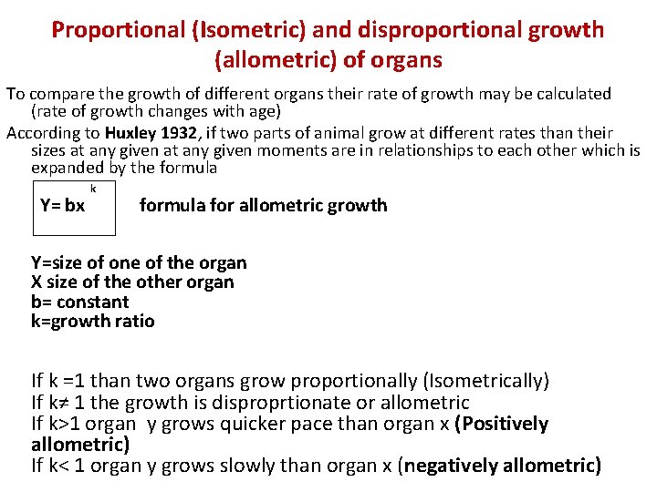 Proportional (Isometric) and disproportional growth (allometric) of organs To compare the growth of different