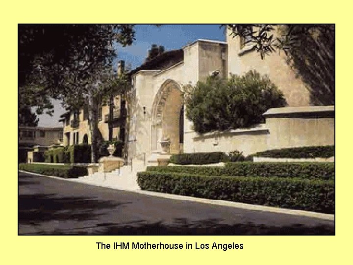 The IHM Motherhouse in Los Angeles 