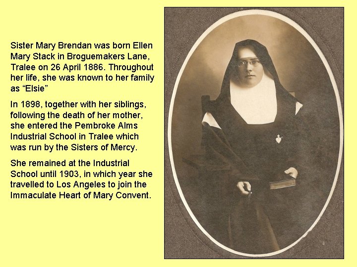 Sister Mary Brendan was born Ellen Mary Stack in Broguemakers Lane, Tralee on 26