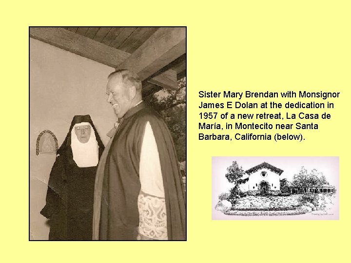 Sister Mary Brendan with Monsignor James E Dolan at the dedication in 1957 of