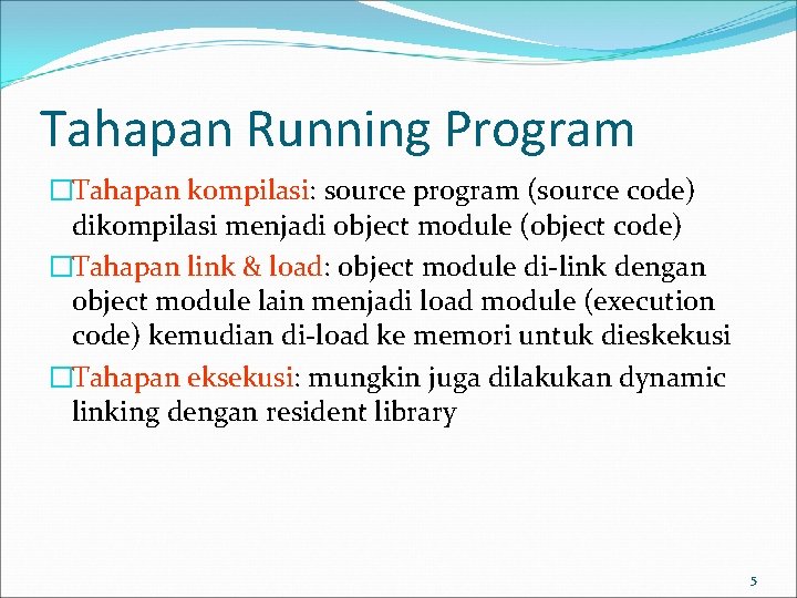 Tahapan Running Program �Tahapan kompilasi: source program (source code) dikompilasi menjadi object module (object
