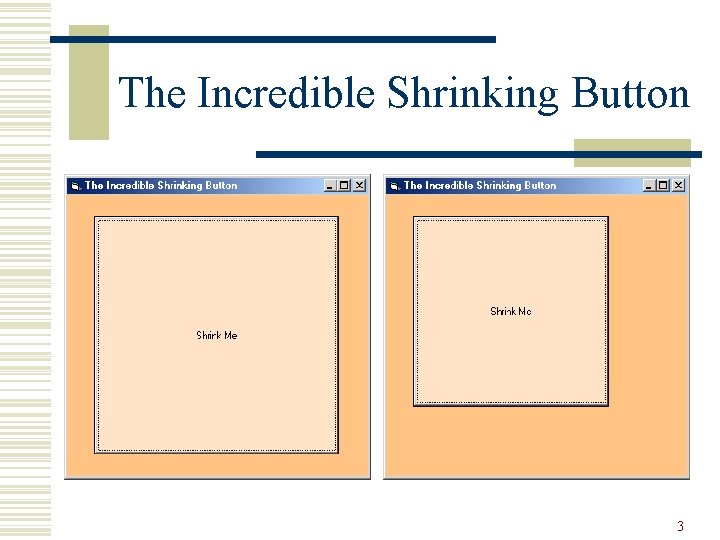 The Incredible Shrinking Button 3 