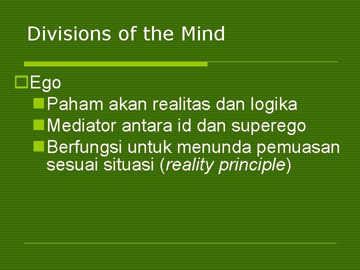 Divisions of the Mind o. Ego n Paham akan realitas dan logika n Mediator