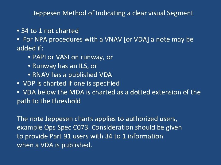 Jeppesen Method of Indicating a clear visual Segment • 34 to 1 not charted
