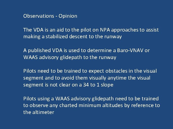 Observations - Opinion The VDA is an aid to the pilot on NPA approaches