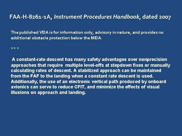 FAA-H-8261 -1 A, Instrument Procedures Handbook, dated 2007 The published VDA is for information