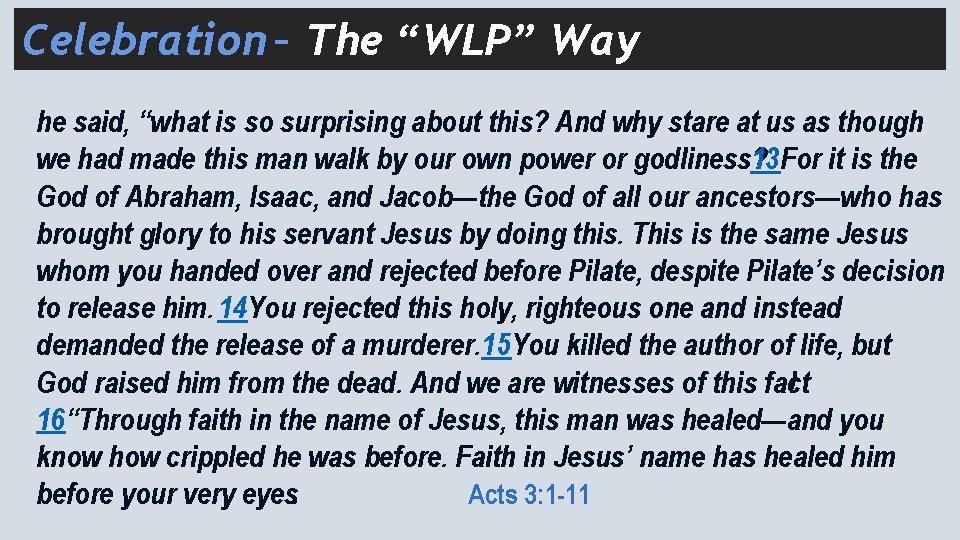 Celebration – The “WLP” Way he said, “what is so surprising about this? And