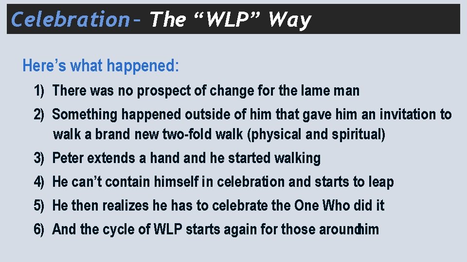 Celebration – The “WLP” Way Here’s what happened: 1) There was no prospect of