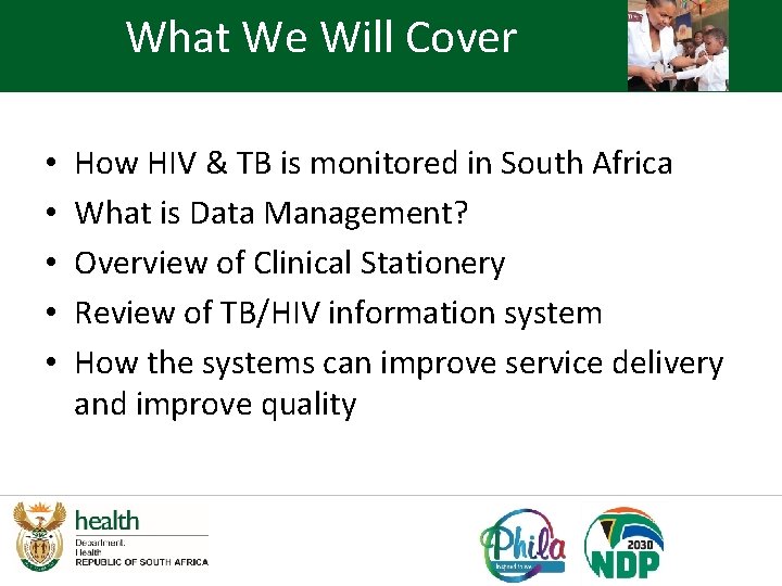 What We Will Cover • • • How HIV & TB is monitored in